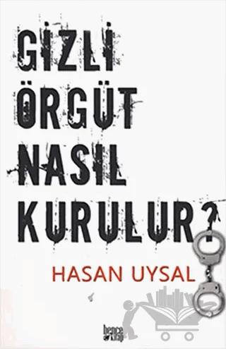 Gizli Örgüt Nasıl Kurulur?