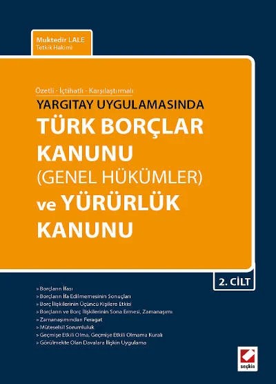 Özetli – İçtihatlı – KarşılaştırmalıTürk Borçlar Kanunu (Genel Hükümler) ve Yürürlük Kanunu (2 Cilt) – Muktedir Lale – Seçkin Yayıncılık kitap kapağı