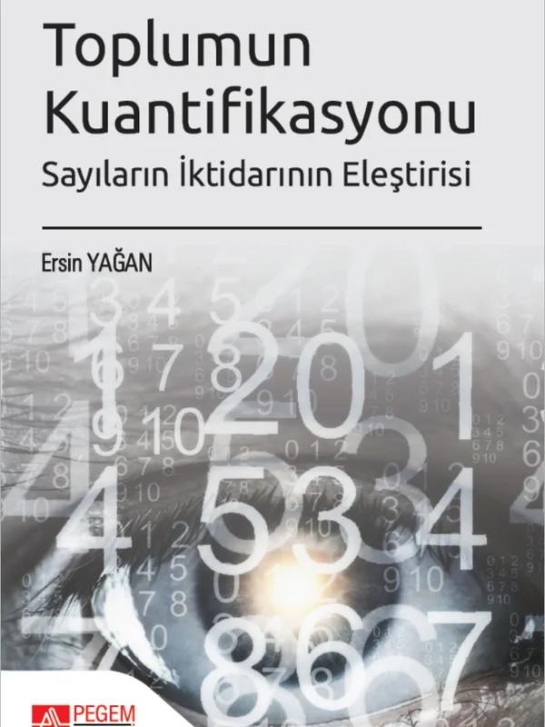 Toplumun Kuantifikasyonu Sayıların İktidarının Eleştirisi