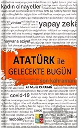 Atatürk İle Gelecekte Bugün