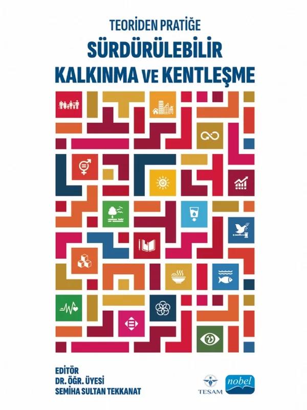 Teoriden Pratiğe SÜRDÜRÜLEBİLİR KALKINMA VE KENTLEŞME