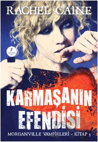 Karmaşanın Efendisi Morganville Vampirleri Kitap 5 – Rachel Caine – Artemis Yayınları kitap kapağı