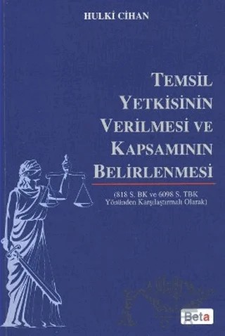 Temsil Yetkisinin Verilmesi ve Kapsamının Belirlenmesi – Hulki Cihan – Beta Yayınevi kitap kapağı