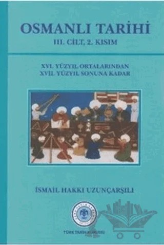 Osmanlı Tarihi - 3. Cilt 2. Kısım – İsmail Hakkı Uzunçarşılı – Türk Tarih Kurumu Yayınları kitap kapağı