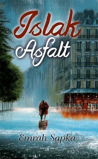 Islak Asfalt – Emrah Sapka – Sokak Kitapları Yayınları kitap kapağı