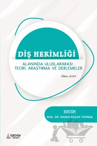 Diş Hekimliği Alanında Uluslararası Teori, Araştırma ve Derlemeler