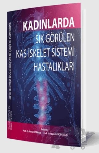 Kadınlarda Sık Görülen Kas İskelet Sistemi Hastalıkları – Pınar Borman, Yeşim Gökçe Kutsal – İstanbul Tıp Kitabevi kitap kapağı