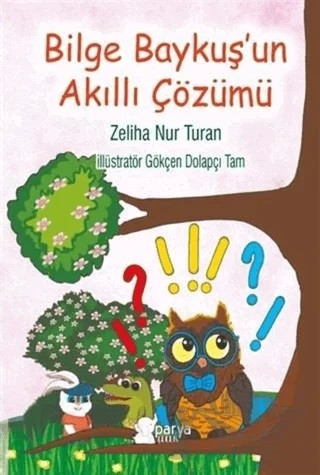 Bilge Baykuş'un Akıllı Çözümü – Zeliha Nur Turan – Parya Kitap kitap kapağı