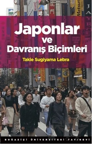 Japonlar ve Davranış Biçimleri – Takie Sugiyama Lebra – Boğaziçi Üniversitesi Yayınevi kitap kapağı