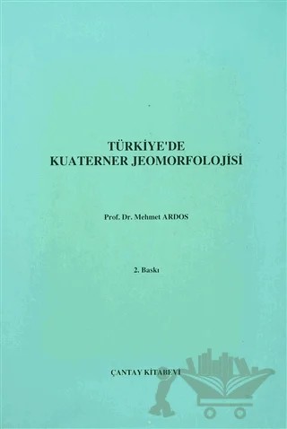 Türkiye'de Kuaterner Jeomorfolojisi – Mehmet Ardos – Çantay Yayınları kitap kapağı