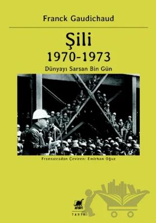 Şili 1970 – 1973 Dünyayı Sarsan Bin Gün