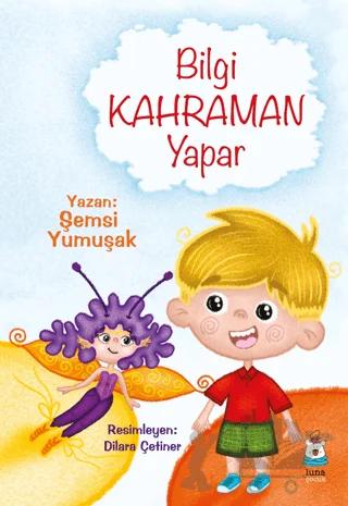 Bilgi Kahraman Yapar