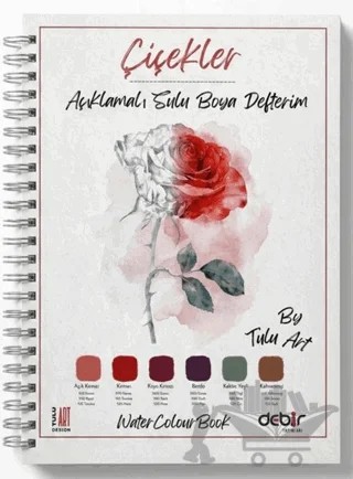 Açıklamalı Sulu Boya Defterim: Çiçekler – Tulu Art – Debir Yayınları kitap kapağı