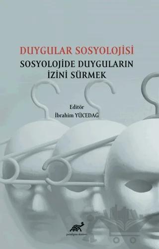 Duygular Sosyolojisi Sosyolojide Duyguların İzini Sürmek