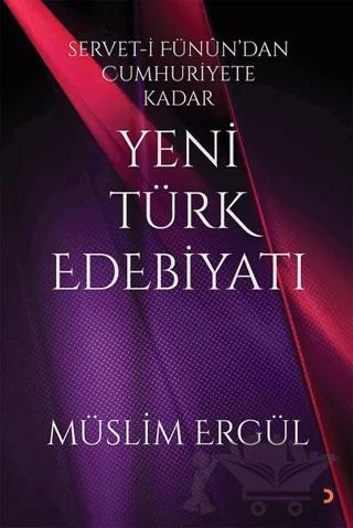 Servet-i Fünun’dan Cumhuriyete Kadar Yeni Türk Edebiyatı