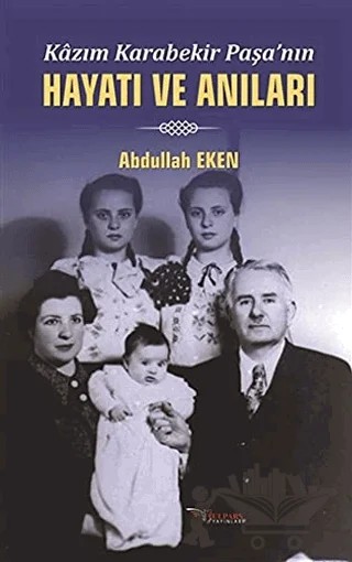 Kazım Karabekir Paşa'nın Hayatı ve Anıları – Abdullah Eken – Berikan Yayınevi kitap kapağı