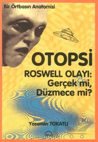 Otopsi Roswell Olayı: Gerçek mi, Düzmece mi? – Yasemin Tokatlı – Ruh ve Madde Yayınları kitap kapağı