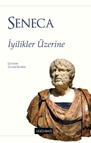 İyilikler Üzerine – Lucius Annaeus Seneca – Doğu Batı Yayınları kitap kapağı