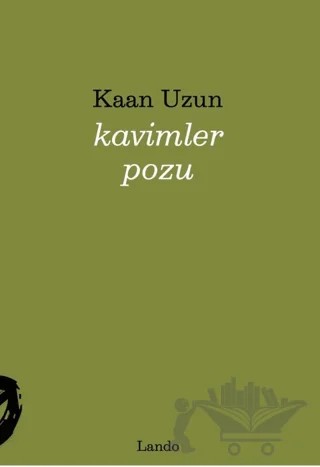 Kavimler Pozu – Kaan Uzun – Lando Yayınları kitap kapağı