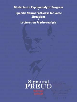 Obstacles To Psychoanalytic Progress - Specific Neuarl Pathways For Some Situations - Lectures On Psychoanalysis