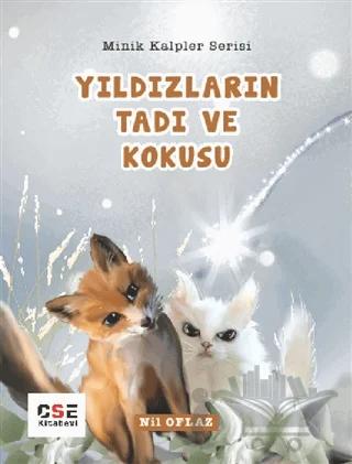 Yıldızların Tadı ve Kokusu - Minik Kalpler Serisi