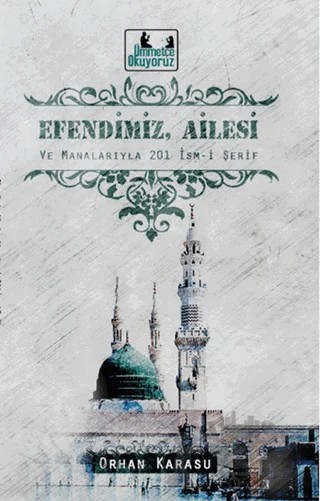 Efendimiz Ailesi ve Manalarıyla 201 İsm-i Şerif – Orhan Karasu – 40’lar Kulübü Yayınevi kitap kapağı
