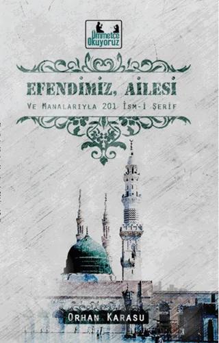 Efendimiz Ailesi ve Manalarıyla 201 İsm-i Şerif