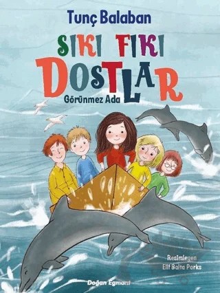 Sıkı Fıkı Dostlar – Tunç Balaban – Doğan Egmont Yayıncılık kitap kapağı