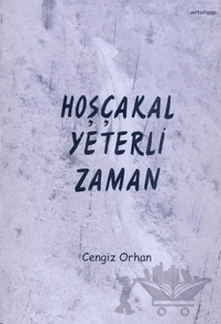 Hoşçakal Yeterli Zaman – Cengiz Orhan – Artshop Yayıncılık kitap kapağı