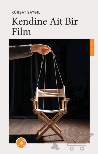 Kendine Ait Bir Film – Kürşat Saygılı – TK Yayınevi kitap kapağı