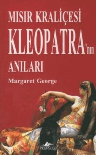Mısır Kraliçesi Kleopatra’nın Anıları