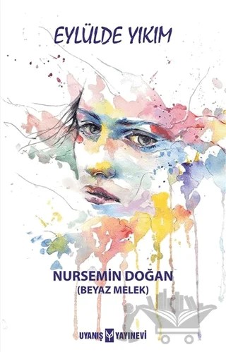 Eylülde Yıkım – Nursemin Doğan (Beyaz Melek) – Uyanış Yayınevi kitap kapağı