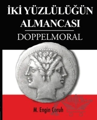 İki Yüzlülüğün Almancası Doppelmoral – M. Engin Çoruh – Togan Yayıncılık kitap kapağı