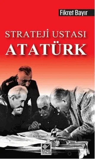 Strateji Ustası Atatürk – Fikret Bayır – Kaynak Yayınları kitap kapağı