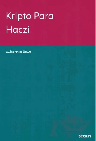Kripto Para Haczi – İlker Mete Özsoy – Seçkin Yayıncılık kitap kapağı