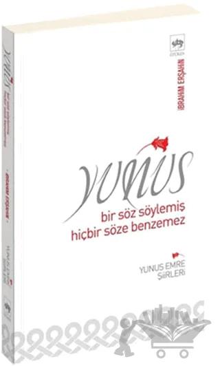 Yunus (Bir Söz Söylemiş Hiçbir Söze Benzemez)