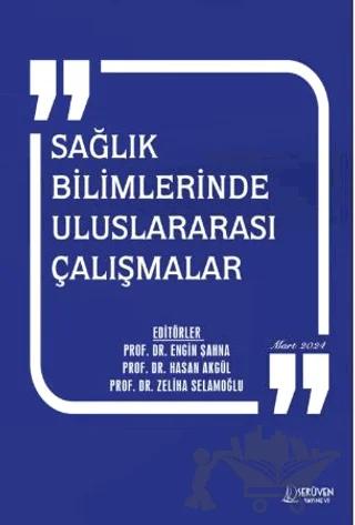Sağlık Bilimlerinde Uluslararası Çalışmalar - Mart 2024