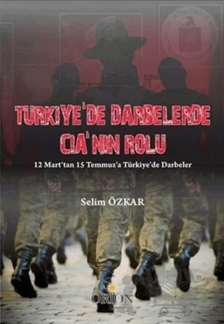 Türkiye’de Darbelerde CIA’nın Rolü – Selim Özkar – Orion Kitabevi kitap kapağı