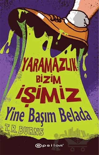 Yaramazlık Bizim İşimiz - Yine Başım Belada – T. R. Burns – Epsilon Yayınevi kitap kapağı