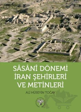 Sasani Dönemi İran Şehirleri ve Metinleri