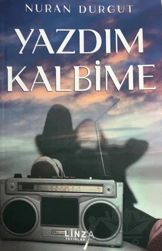 Yazdım Kalbime – Nuran Durgut – Linza Yayınları kitap kapağı