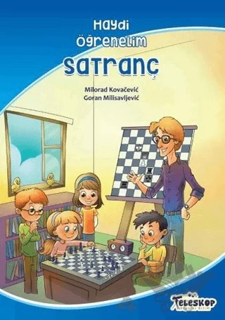 Satranç - Haydi Öğrenelim – Goran Milisavljevic, Milorad Kovacevic – Teleskop Popüler Bilim kitap kapağı