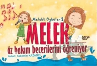 Melekli Öyküler 1 – Melek Öz Bakım Becerilerini Öğreniyor – Yasemin Kazancı – Parya Kitap kitap kapağı