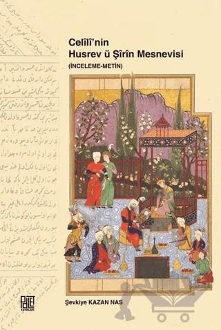 Celili’nin Husrev ü Şirin Mesnevisi