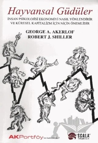 Hayvansal Güdüler – George A. Akerlof, Robert J. Shiller – Scala Yayıncılık kitap kapağı
