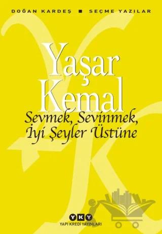 Sevmek, Sevinmek, İyi Şeyler Üstüne