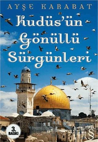 Kudüs’ün Gönüllü Sürgünleri