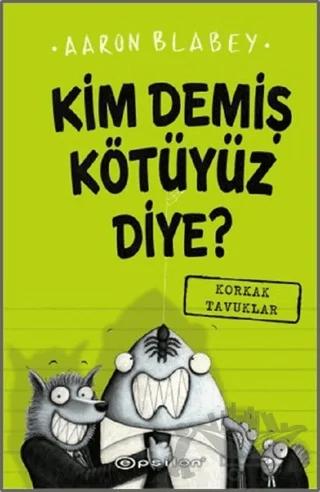 Kim Demiş Kötüyüz Diye?