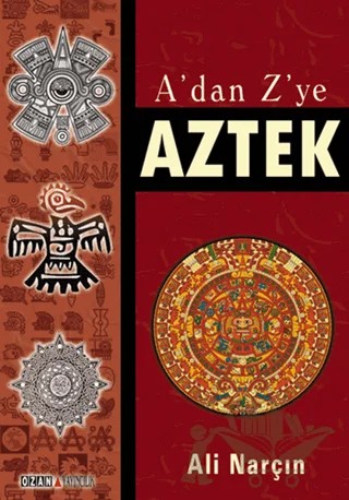 A’dan Z’ye Aztek – Ali Narçın – Ozan Yayıncılık kitap kapağı