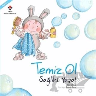 Temiz Ol Sağlıklı Yaşa!